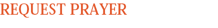 REQUEST PRAYER